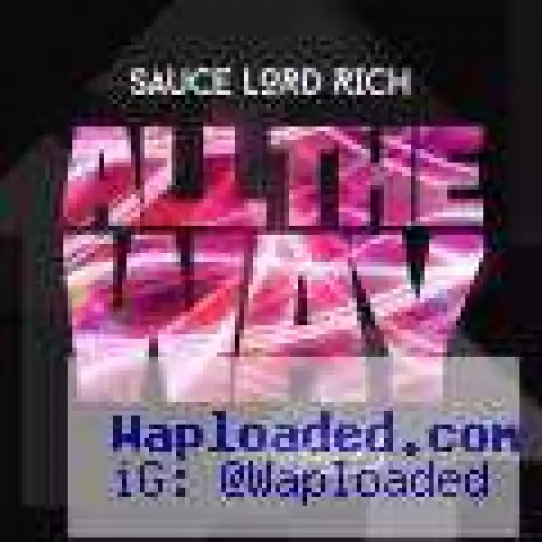 SauceLord Rich - All The Way Ft. B.o.B